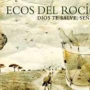 The lyrics COMO UNA AURORA of ECOS DEL ROCÍO is also present in the album Dios te salve, señora (2010)