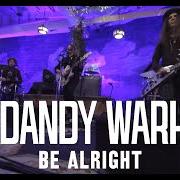 The lyrics BE ALRIGHT of THE DANDY WARHOLS is also present in the album Why you so crazy (2019)