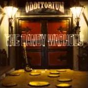 The lyrics SMOKE IT of THE DANDY WARHOLS is also present in the album Odditorium or warlords of mars (2005)
