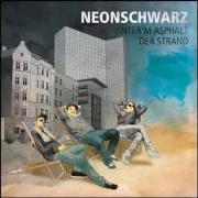 The lyrics BIS DIE SCHEISSE AUFHÖRT of NEONSCHWARZ is also present in the album Unter'm asphalt der strand (2012)