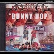 The lyrics BUNNY HOP of DA ENTOURAGE is also present in the album Entourage (2001)
