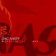 The lyrics WASTING AWAY of DAG NASTY is also present in the album Minority of one (2002)