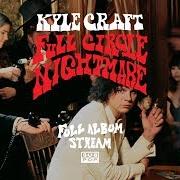 The lyrics FEVER DREAM GIRL of KYLE CRAFT is also present in the album Full circle nightmare (2018)