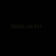 The lyrics DESDE LAS 613 of NYNO VARGAS is also present in the album Desde las 613 (2016)