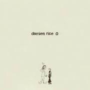 The lyrics I REMEMBER of DAMIEN RICE is also present in the album O (2003)