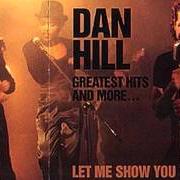 The lyrics LET ME SHOW YOU of DAN HILL is also present in the album Let me show you - greatest hits and more (1993)