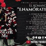 The lyrics NO TE ENAMORES DE MI of EL KOMANDER is also present in the album Enamorate de mi (2019)