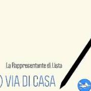 The lyrics D.A.Q.C.M of LA RAPPRESENTANTE DI LISTA is also present in the album (per la) via di casa (2014)