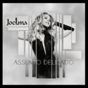 The lyrics MULHER NÃO CHORA of JOELMA is also present in the album Assunto delicado (2016)