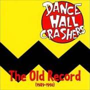 The lyrics BETTER THAN ANYTHING of DANCE HALL CRASHERS is also present in the album The old record (1989-1992) (1996)