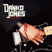 The lyrics HEARTBREAK'S A BLESSING of DANKO JONES is also present in the album We sweat blood (2003)