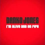 The lyrics MANGO KID of DANKO JONES is also present in the album I'm alive and on fire (2001)