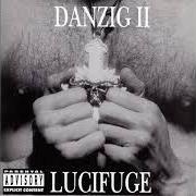 The lyrics SNAKES OF CHRIST of DANZIG is also present in the album Lucifuge (1990)