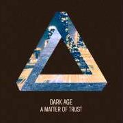 The lyrics THE LOCKED IN SYNDROME of DARK AGE is also present in the album A matter of trust (2013)