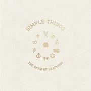 The lyrics STORMY WEATHER of BAND OF HEATHENS (THE) is also present in the album Simple things (2023)