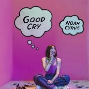 The lyrics TOPANGA (VOICE MEMO) of NOAH CYRUS is also present in the album Good cry (2018)