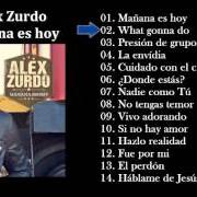 The lyrics DONDE ESTAS? of ALEX ZURDO is also present in the album Mañana es hoy (2012)