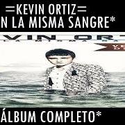 The lyrics MIENTES TAN BIEN of KEVIN ORTIZ is also present in the album Con la misma sangre (2013)