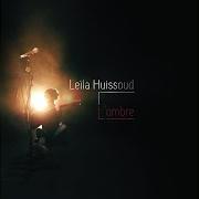 The lyrics LES COMÉDIES EN STREAMING of LEILA HUISSOUD is also present in the album L'ombre (2017)