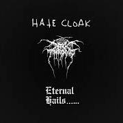 The lyrics HATE CLOAK of DARKTHRONE is also present in the album Eternal hails...... (2021)