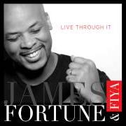 The lyrics PRAISE BREAK of JAMES FORTUNE is also present in the album Live through it (2014)