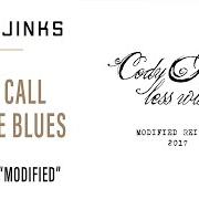 The lyrics LAST CALL FOR THE BLUES of CODY JINKS is also present in the album Less wise (modified 2017) (2017)