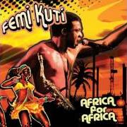 The lyrics AFRICA FOR AFRICA of FEMI KUTI is also present in the album Africa for africa (2010)
