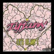 The lyrics TIFFANY of UFO361 is also present in the album Tiffany (2018)