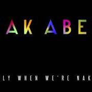 The lyrics ONLY WHEN WE'RE NAKED of ZAK ABEL is also present in the album Only when we're naked (2017)