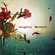 The lyrics I'LL FIGHT of DAUGHTRY is also present in the album Baptized (2013)
