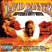 The lyrics TALK TO ME of DAVID BANNER is also present in the album Mta2: baptized in dirty water (2003)