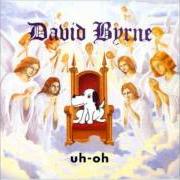 The lyrics GIRLS ON MY MIND of DAVID BYRNE is also present in the album Uh-oh (1992)