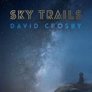 The lyrics HERE IT'S ALMOST SUNSET of DAVID CROSBY is also present in the album Sky trails (2017)