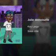 The lyrics JOLIE DEMOISELLE of KEY LARGO is also present in the album Sous côté (2018)