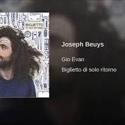 The lyrics JOSEPH BEUYS of GIO EVAN is also present in the album Biglietto di solo ritorno (2018)