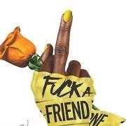 The lyrics FUCK A FRIEND ZONE of JACQUEES is also present in the album Fuck a friend zone (2017)