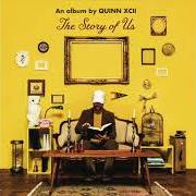 The lyrics ALWAYS BEEN YOU of QUINN XCII is also present in the album The story of us (2017)