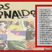 The lyrics SÍ SÍ of LOS RONALDOS is also present in the album No puedo vivir sin los ronaldos (2010)