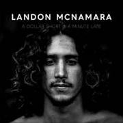 The lyrics HARD TIMES of LANDON MCNAMARA is also present in the album A dollar short & a minute late (2017)