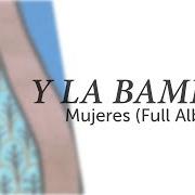 The lyrics DE LEJOS of Y LA BAMBA is also present in the album Mujeres (2019)