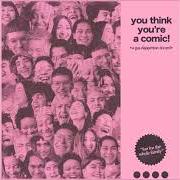 The lyrics I HAVE LOST MY PEARLS of GUS DAPPERTON is also present in the album You think you're a comic! (2018)
