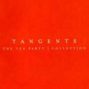 The lyrics TEMPTATION of TEA PARTY is also present in the album Tangents (2000)