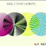 The lyrics AMOR DE MI VIDA of FEID is also present in the album Inter shibuya: ferxxo edition (2021)