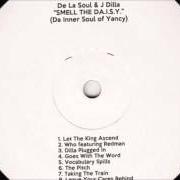 The lyrics DILLA PLUGGED IN of DE LA SOUL is also present in the album Smell the da.I.S.Y. (2014)