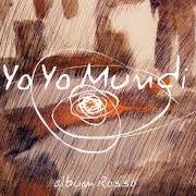 The lyrics ANARCOBALENO of YO YO MUNDI is also present in the album Album rosso (2008)