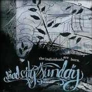 The lyrics KILLING of DEAD CITY SUNDAY is also present in the album The individuals (2006)