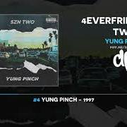 The lyrics 1997 of YUNG PINCH is also present in the album 4everfriday szn two (2018)