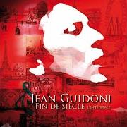 The lyrics VOLUPTÉS D'ORIENT of JEAN GUIDONI is also present in the album Fin de siècle( volume 1) (1999)