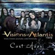 The lyrics REALM OF FANTASY of VISIONS OF ATLANTIS is also present in the album Cast away (2004)