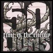 The lyrics TIME IS THE ENEMY of 50 LIONS is also present in the album Time is the enemy (2007)